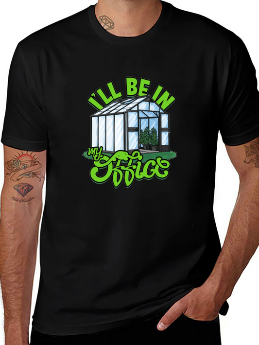 Ill Be in My Office T-Shirt - Greenhouse Graphic Tee