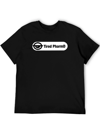 Tired PharmD Black T-Shirt - Stylish and Comfortable