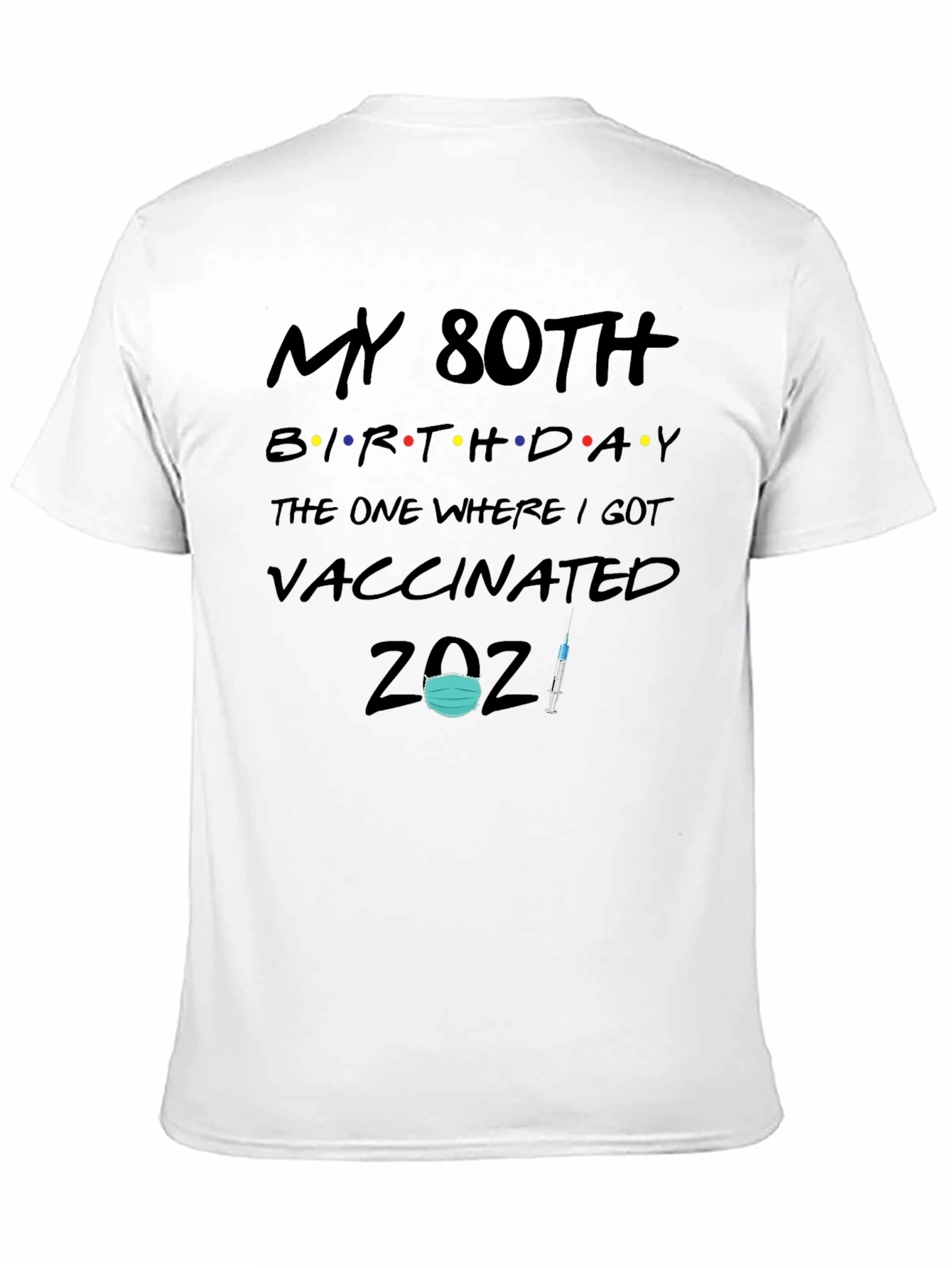 My 80th Birthday Vaccinated T-Shirt