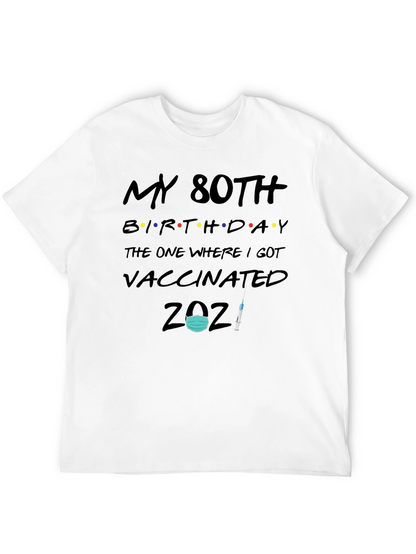 My 80th Birthday Vaccinated T-Shirt