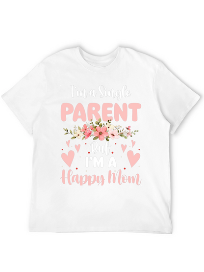 Single Parent Happy Mom T-Shirt