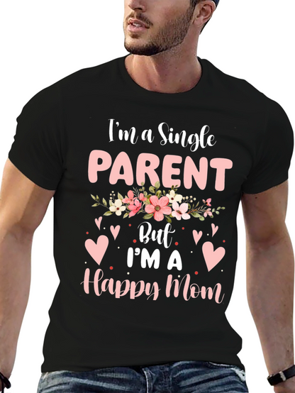 Single Parent Happy Mom T-Shirt