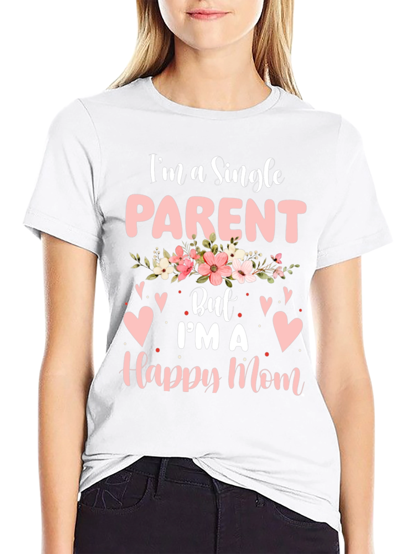 Single Parent Happy Mom T-Shirt