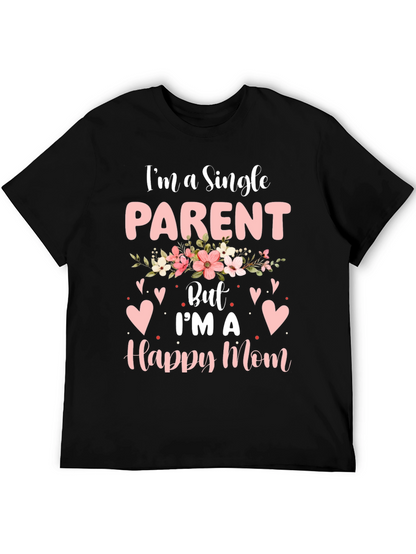 Single Parent Happy Mom T-Shirt