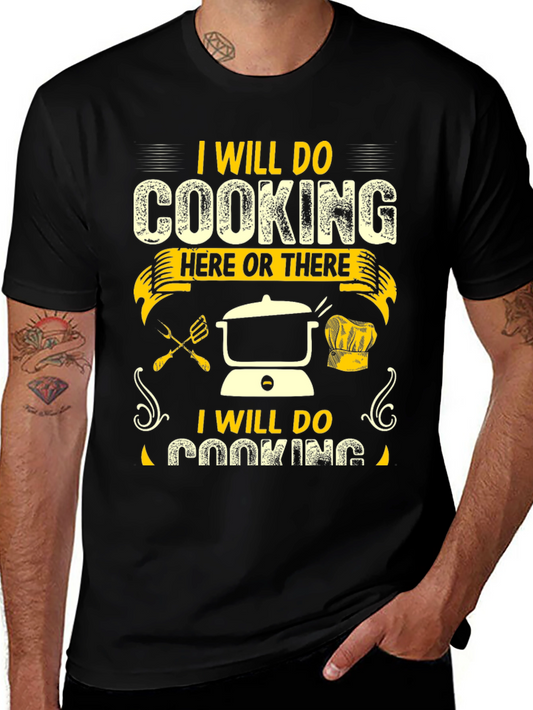 I Will Do Cooking Here or There T-Shirt