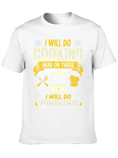 I Will Do Cooking Here or There T-Shirt