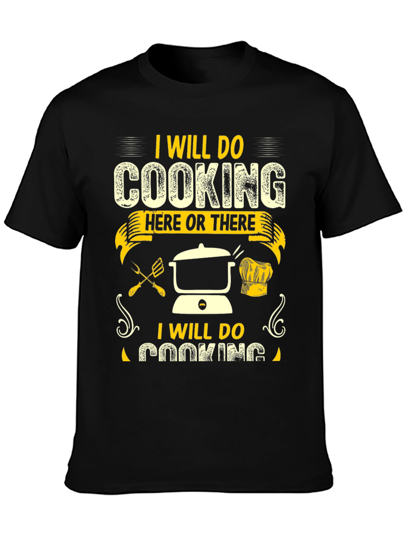 I Will Do Cooking Here or There T-Shirt
