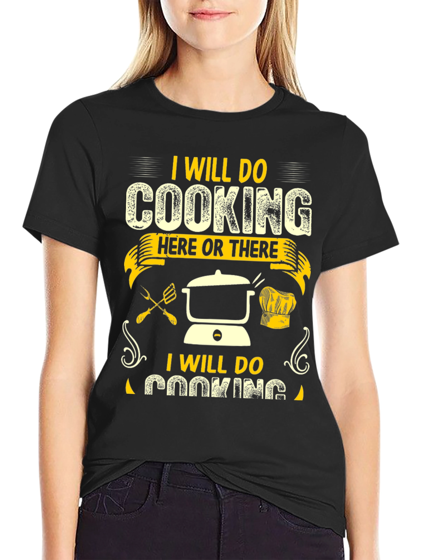 I Will Do Cooking Here or There T-Shirt