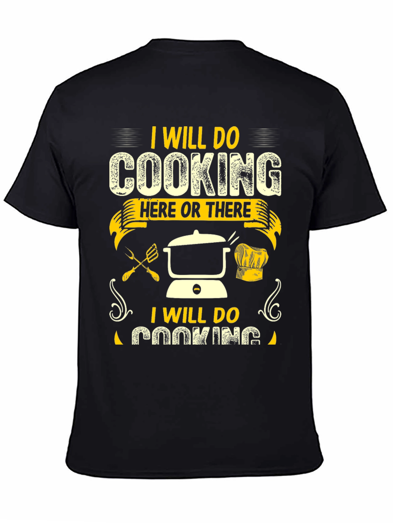I Will Do Cooking Here or There T-Shirt