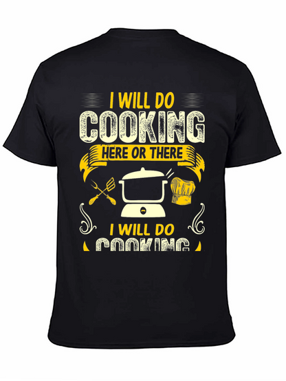 I Will Do Cooking Here or There T-Shirt