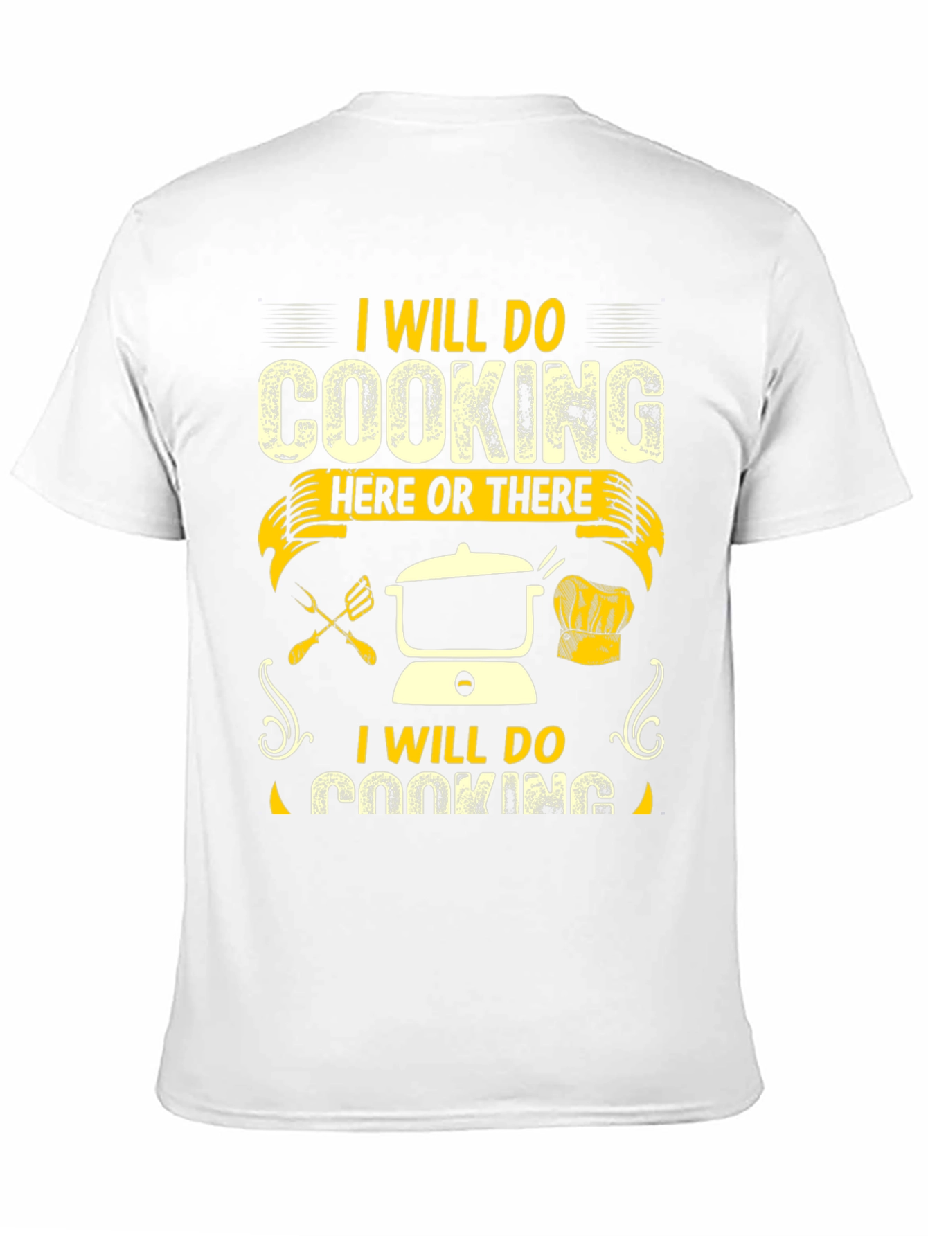 I Will Do Cooking Here or There T-Shirt