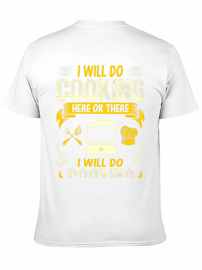 I Will Do Cooking Here or There T-Shirt