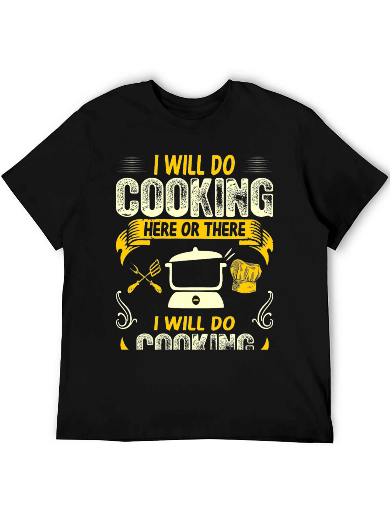 I Will Do Cooking Here or There T-Shirt