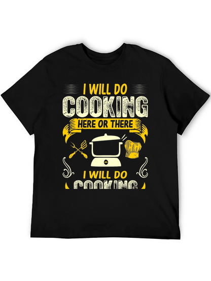 I Will Do Cooking Here or There T-Shirt