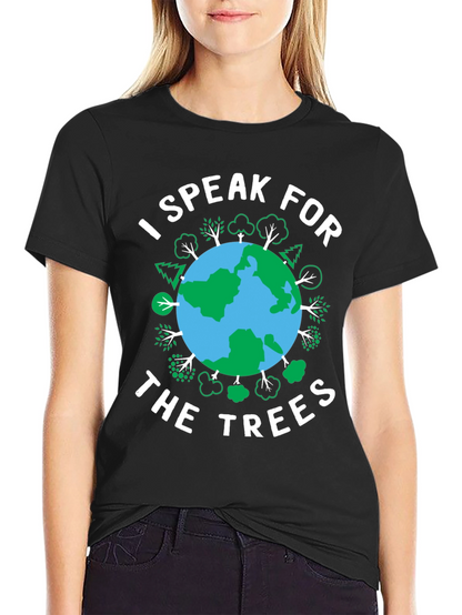I Speak for The Trees Earth Day T-Shirt