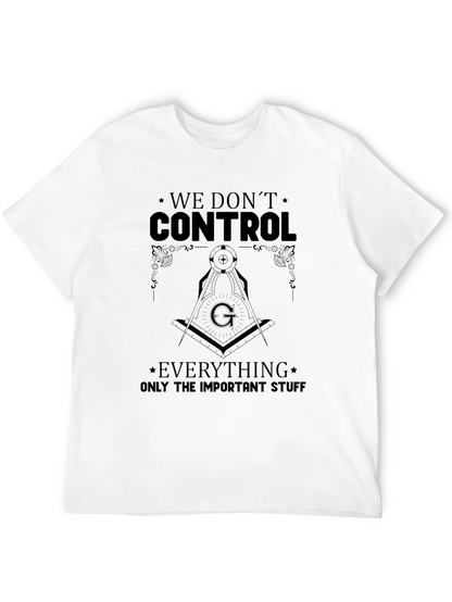We Dont Control T-Shirt - Important Stuff Tee