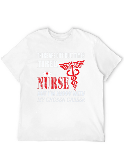 Tired Nurse T-Shirt - Difficult Times Chosen Career