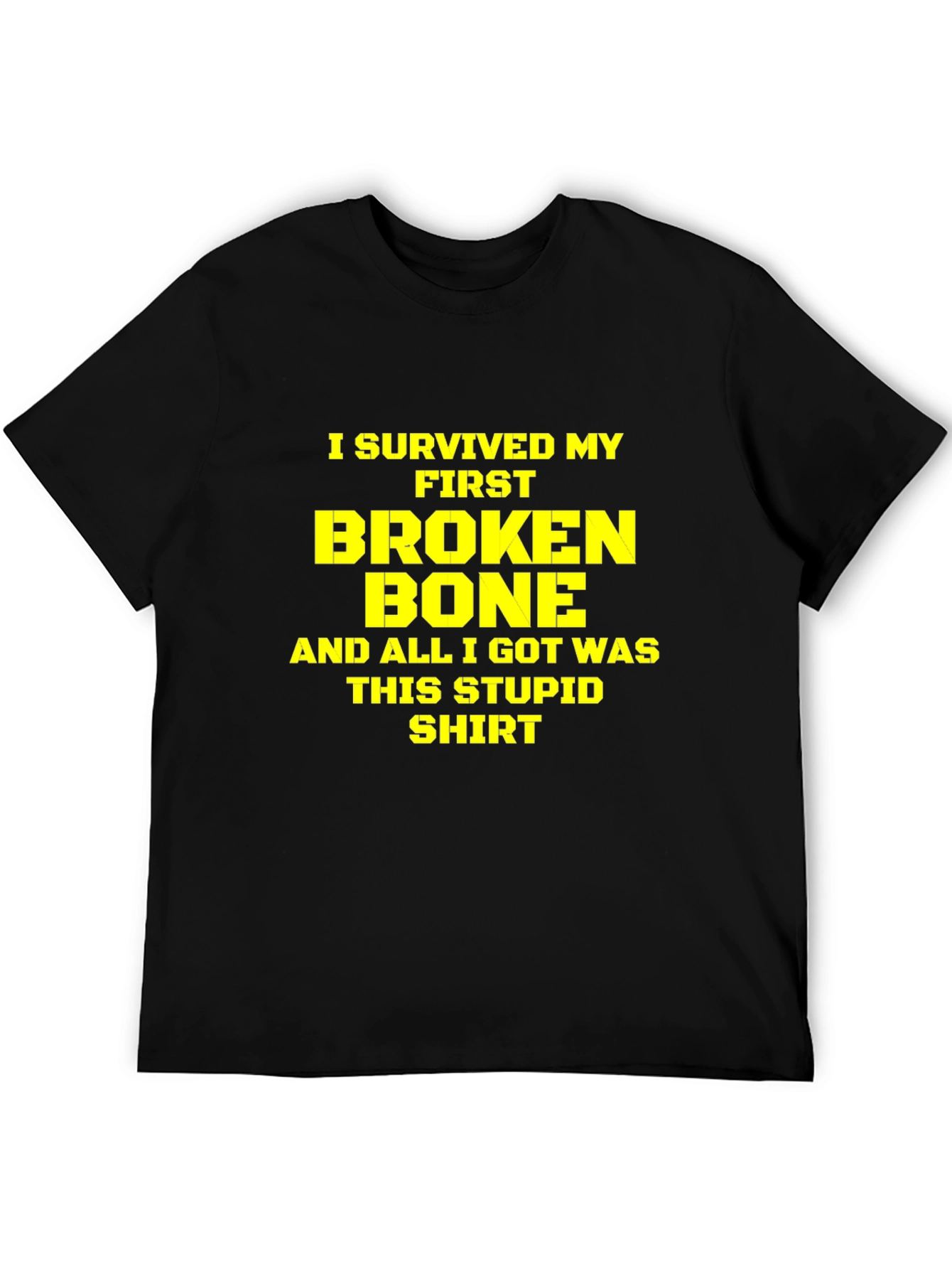 I Survived My First Broken Bone T-Shirt