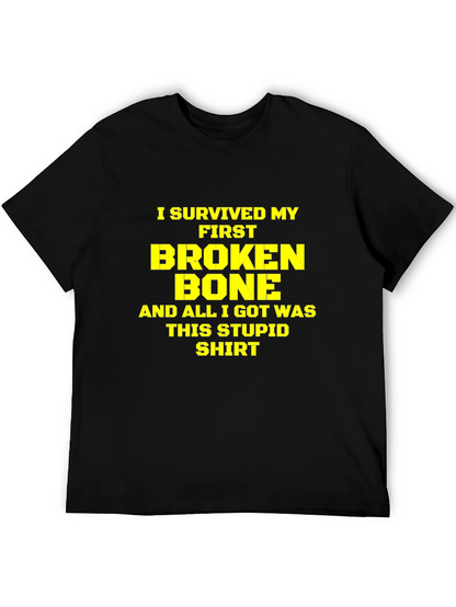 I Survived My First Broken Bone T-Shirt