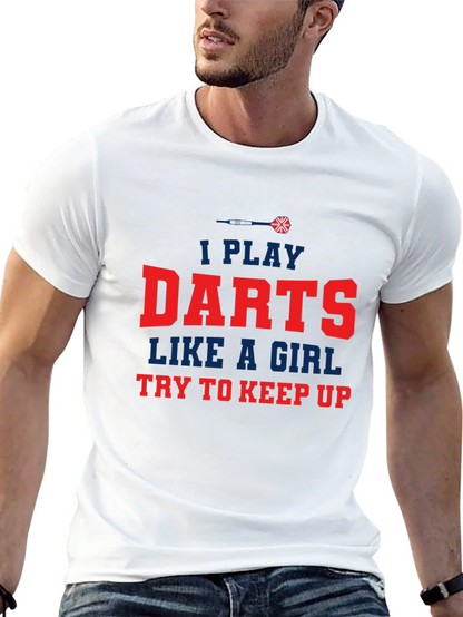I Play Darts Like a Girl T-Shirt