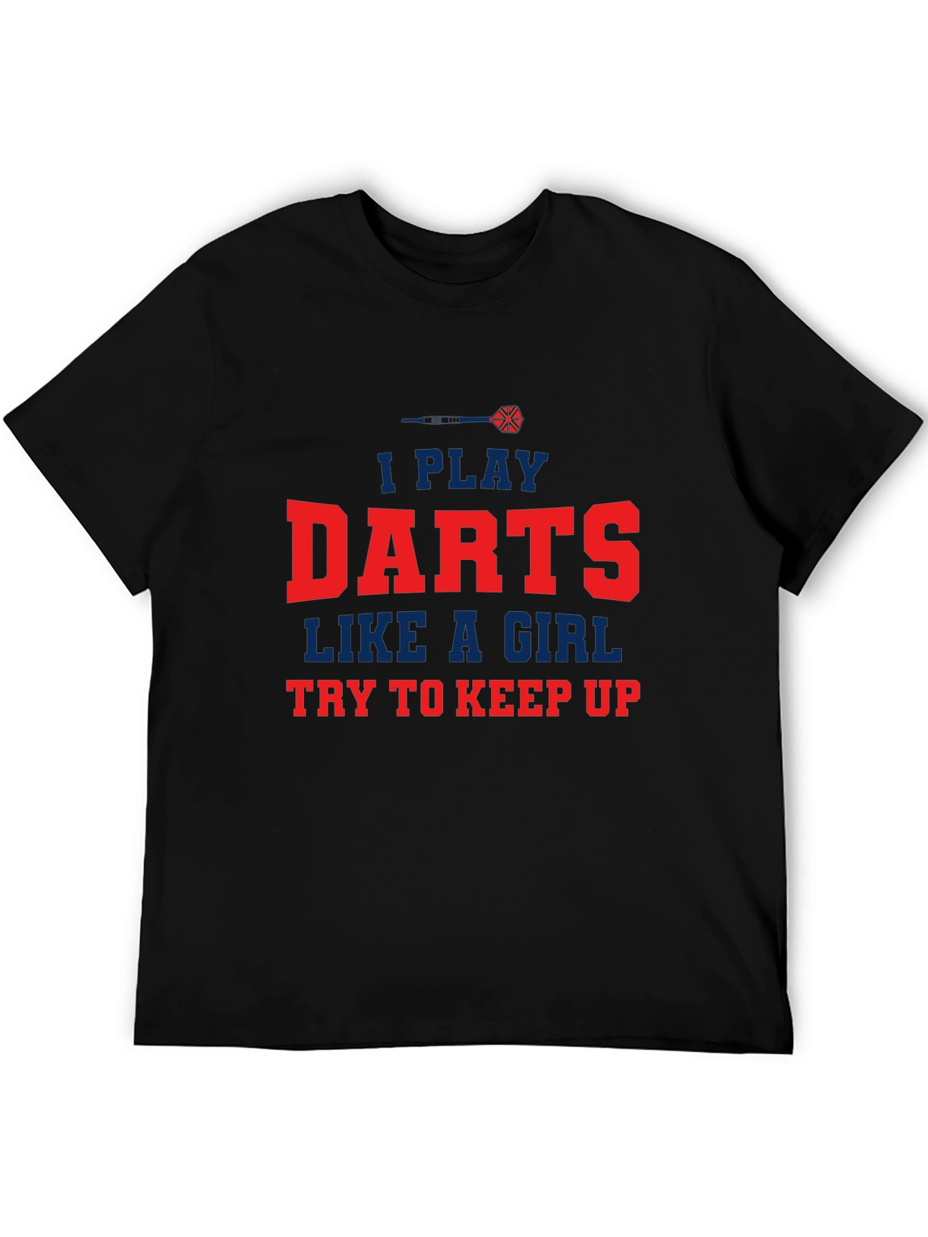 I Play Darts Like a Girl T-Shirt