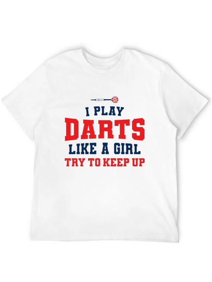 I Play Darts Like a Girl T-Shirt