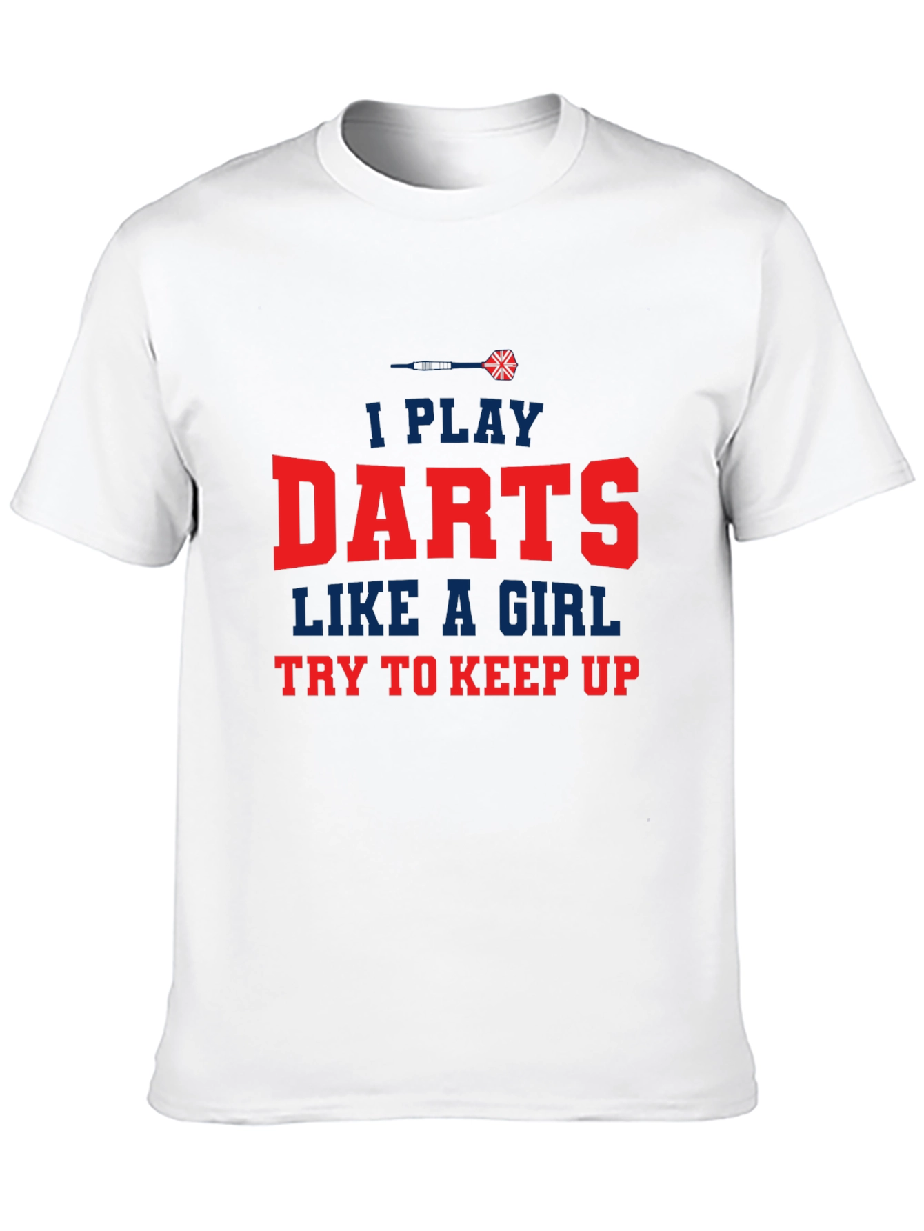 I Play Darts Like a Girl T-Shirt