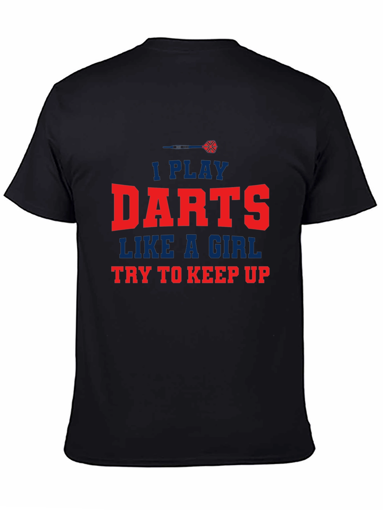 I Play Darts Like a Girl T-Shirt