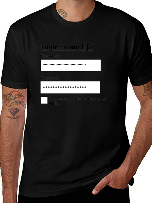 Login to My Life Graphic T-Shirt