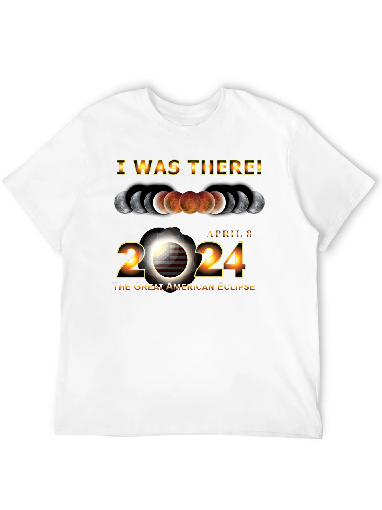 I Was There! 2024 Great American Eclipse T-Shirt