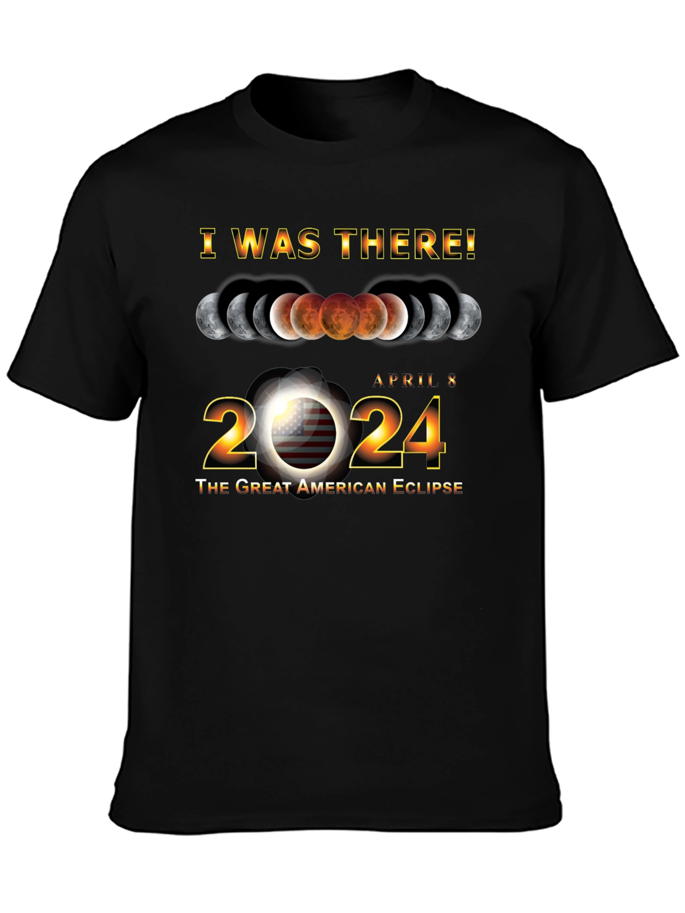 I Was There! 2024 Great American Eclipse T-Shirt
