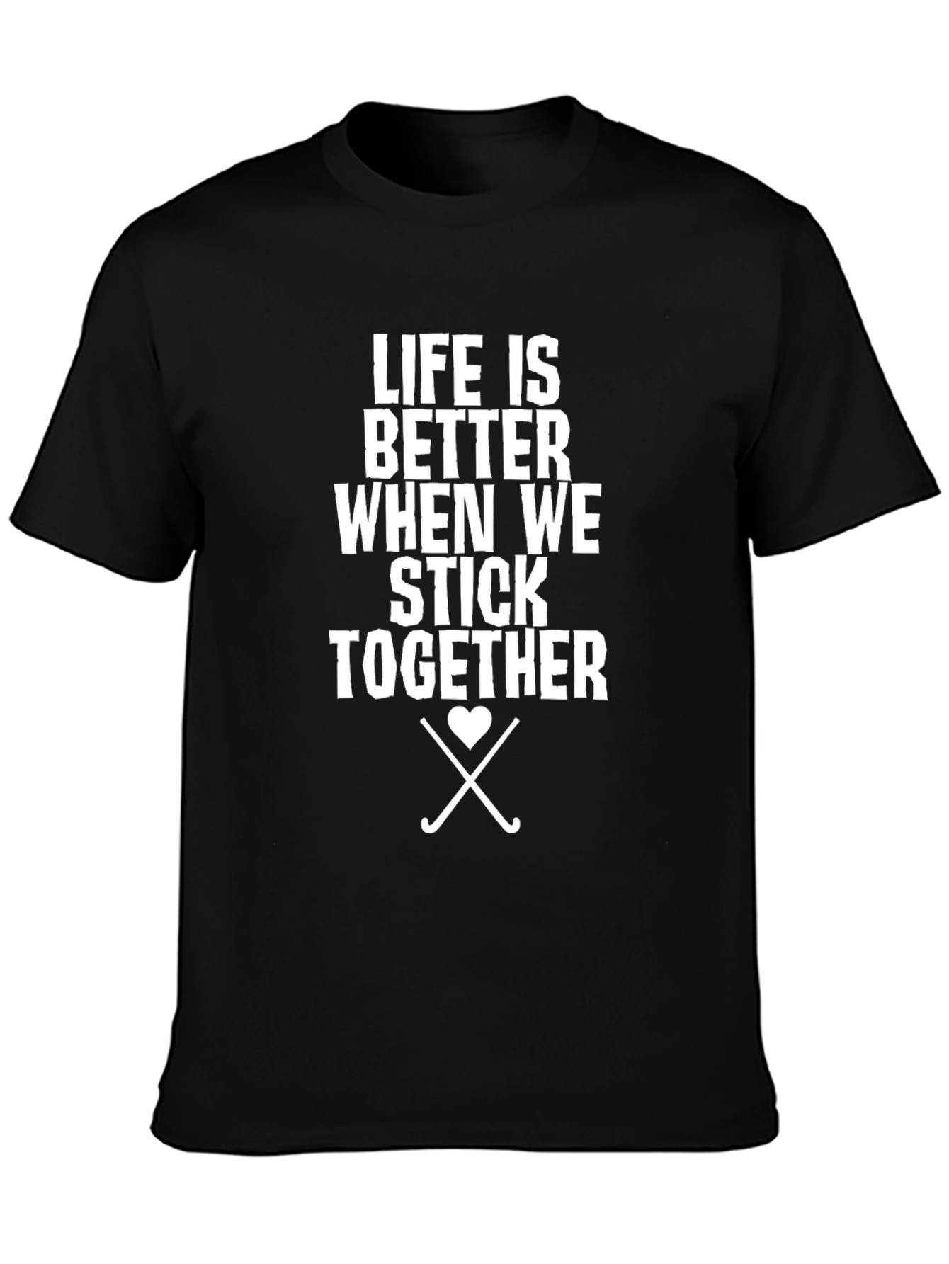 Life Is Better When We Stick Together Black Tee