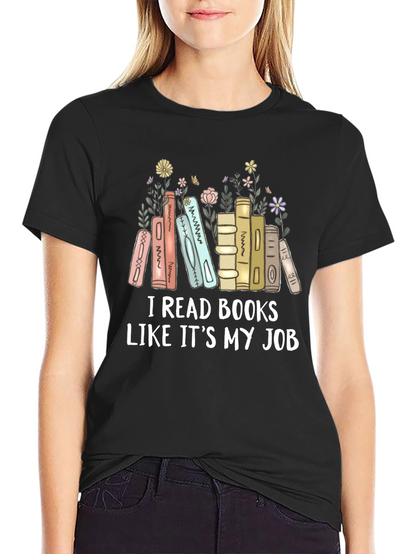 I Read Books Like Its My Job T-Shirt