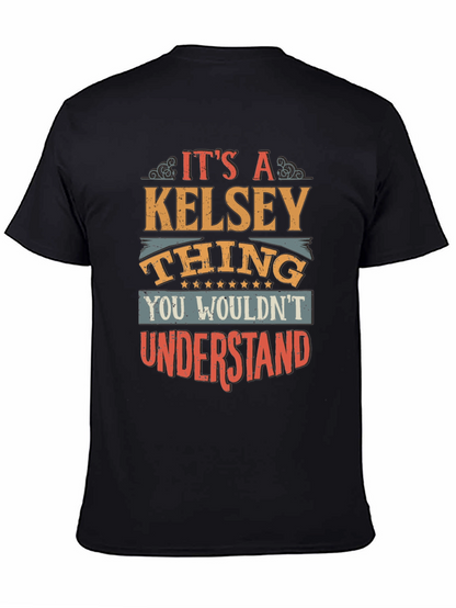 Its a Kelsey Thing T-Shirt - Funny Name Gift