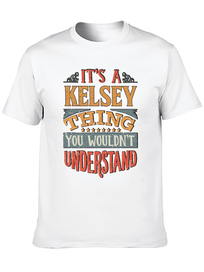 Its a Kelsey Thing T-Shirt - Funny Name Gift