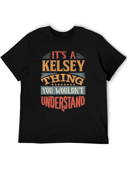 Its a Kelsey Thing T-Shirt - Funny Name Gift