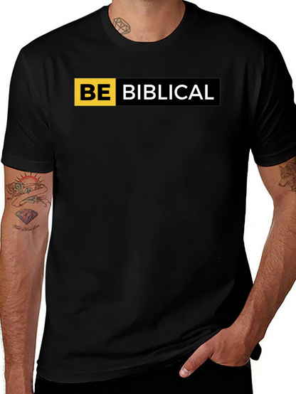 Be Biblical Black T-Shirt - Religious Graphic Tee