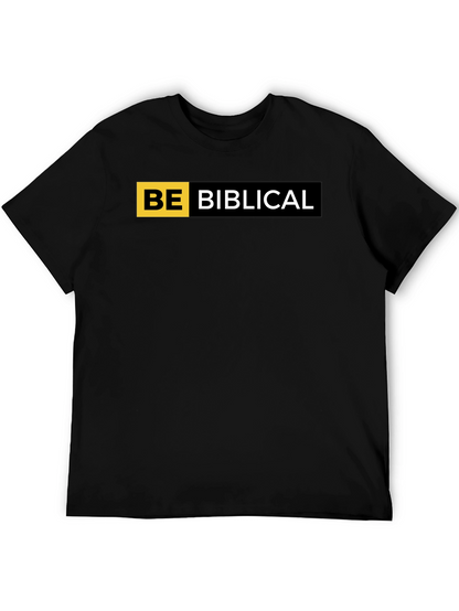 Be Biblical Black T-Shirt - Religious Graphic Tee