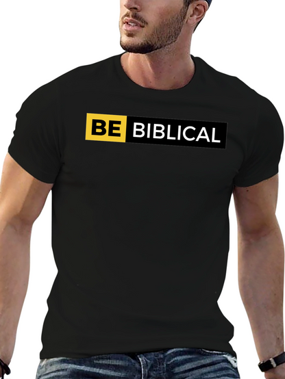 Be Biblical Black T-Shirt - Religious Graphic Tee