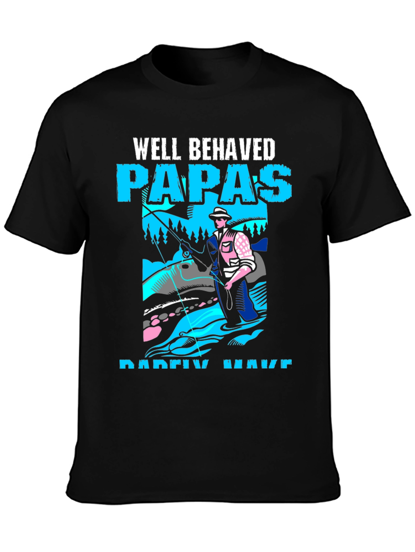 Well Behaved Papas Fishing T-Shirt