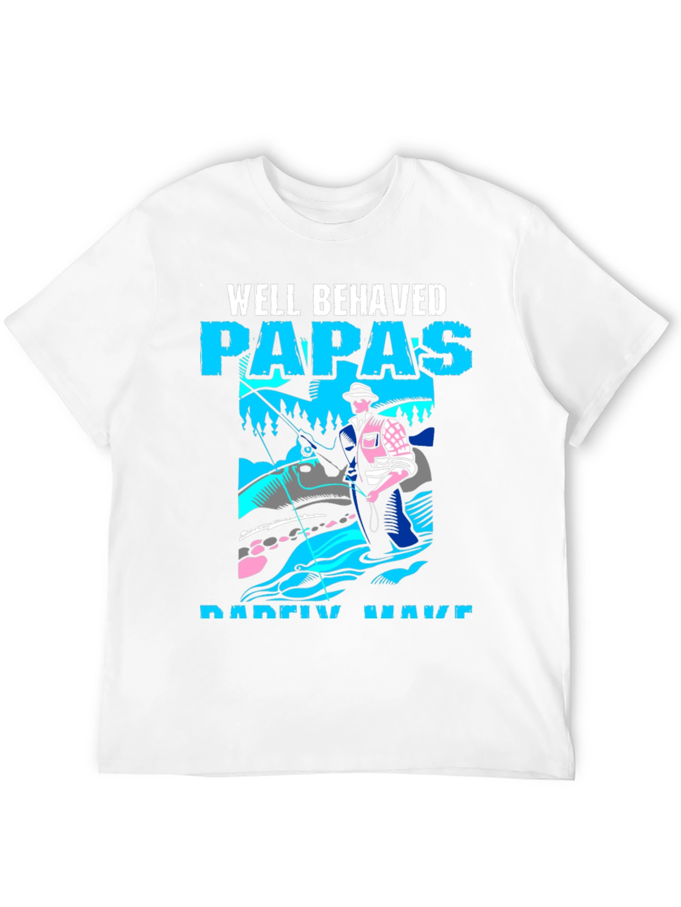Well Behaved Papas Fishing T-Shirt