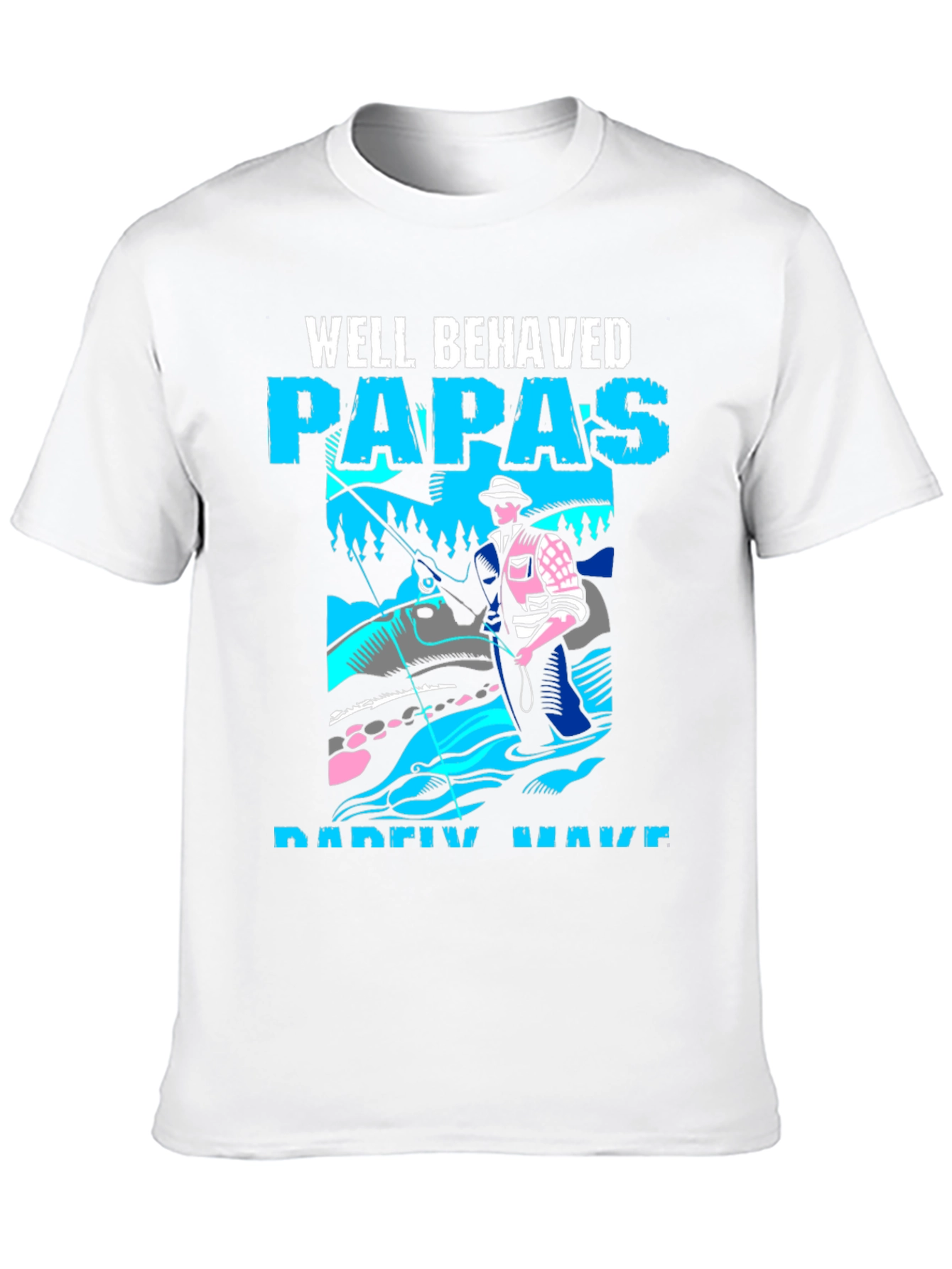 Well Behaved Papas Fishing T-Shirt