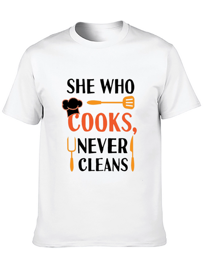 She Who Cooks Never Cleans T-Shirt
