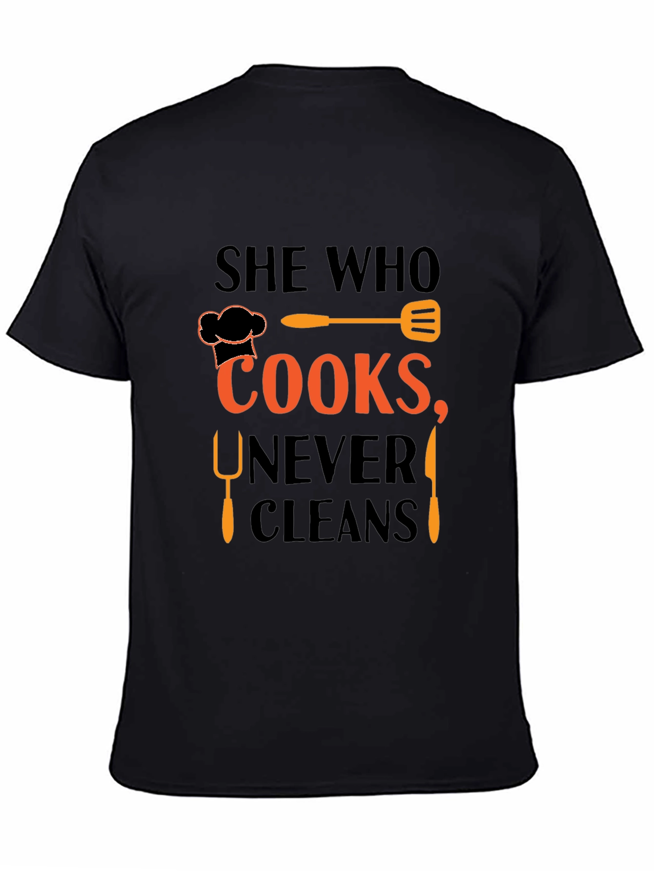 She Who Cooks Never Cleans T-Shirt