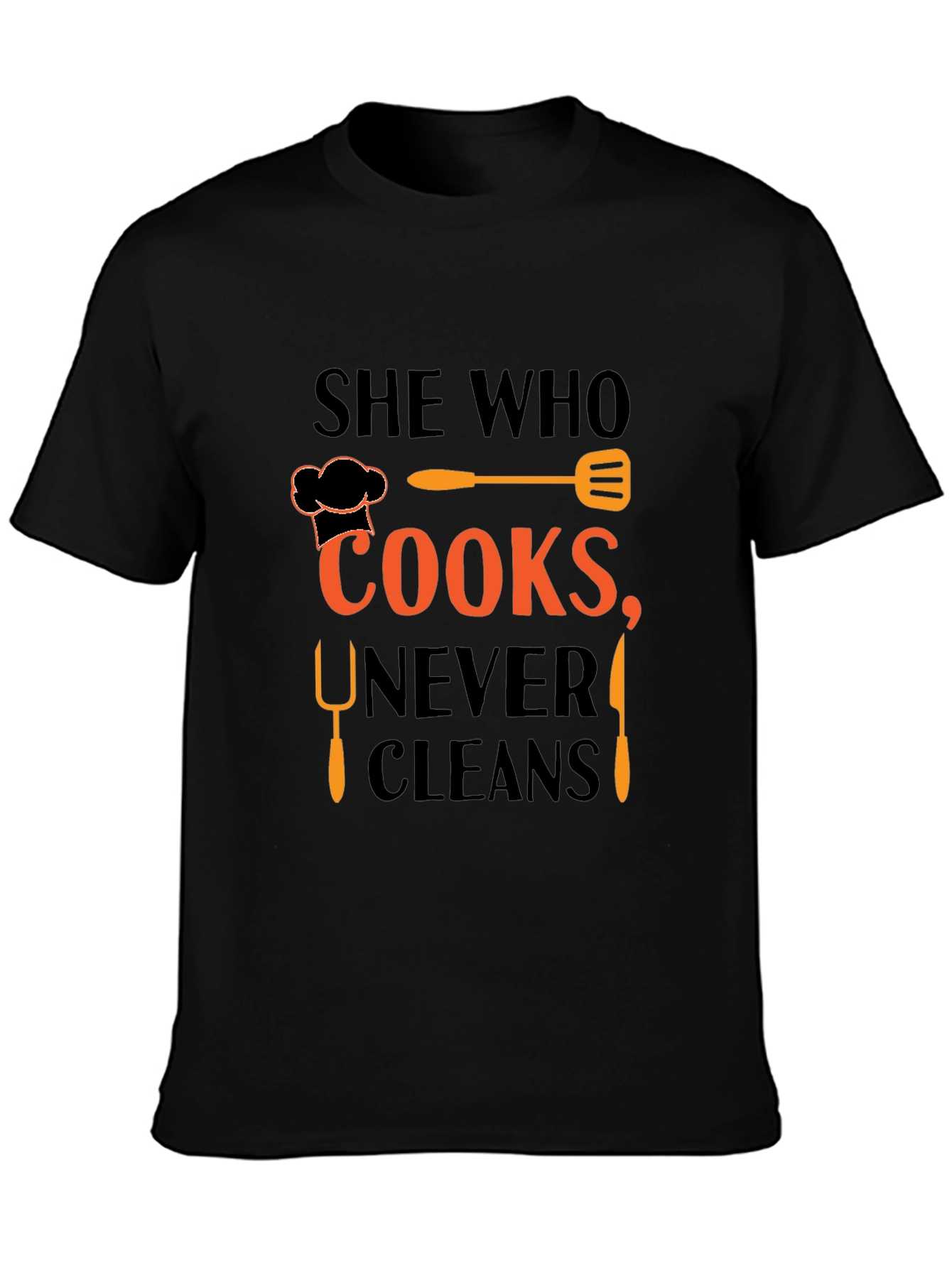 She Who Cooks Never Cleans T-Shirt
