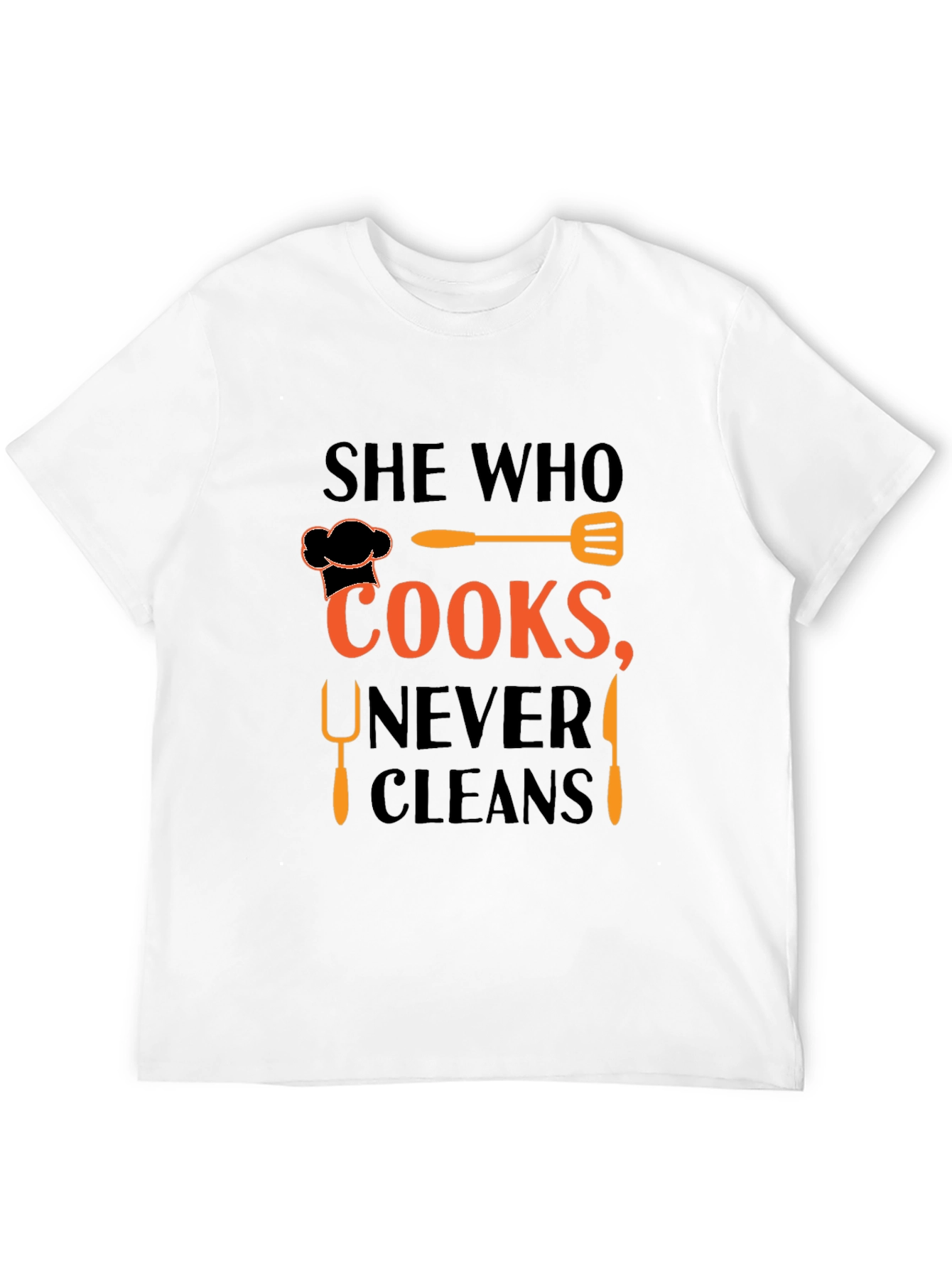 She Who Cooks Never Cleans T-Shirt