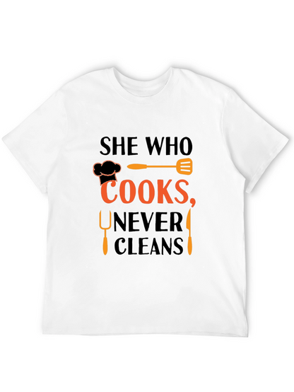 She Who Cooks Never Cleans T-Shirt