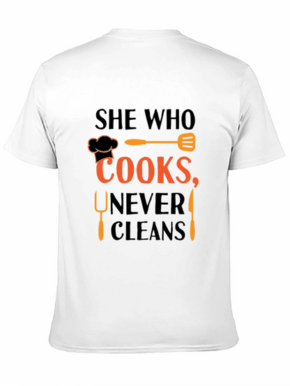 She Who Cooks Never Cleans T-Shirt