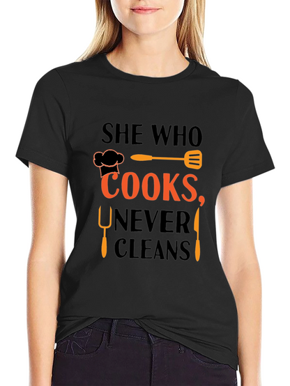 She Who Cooks Never Cleans T-Shirt