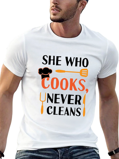 She Who Cooks Never Cleans T-Shirt